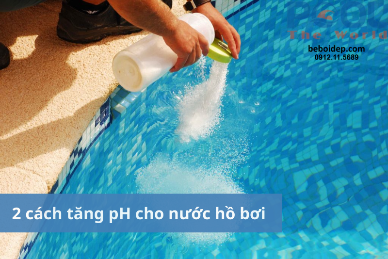 2 cách tăng pH hồ bơi bằng soda nâng PH+ trong nước bể bơi và phương pháp sục khí