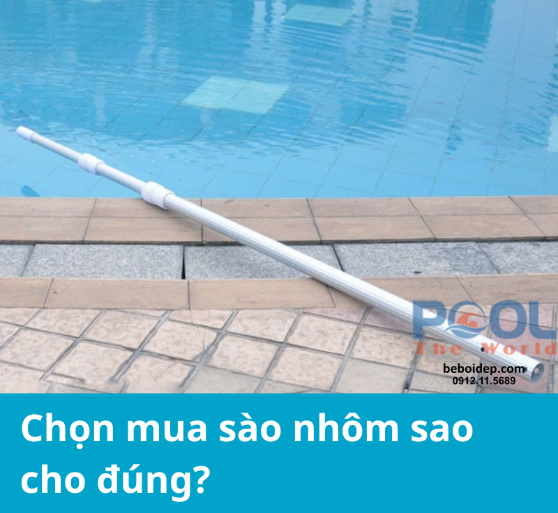 Chọn mua sào nhôm sao cho đúng? So sánh các loại sào nhôm phổ biến