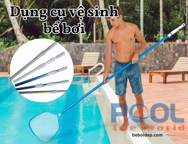 Mẹo chọn sào nhôm dùng cho bể bơi, hồ bơi phù hợp với kích thước và loại bể bơi