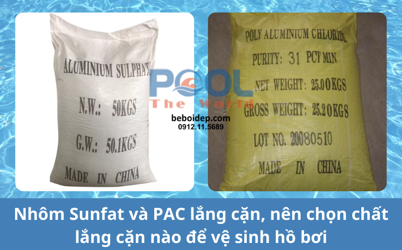 Nhôm Sunfat và PAC lắng cặn, nên chọn chất lắng cặn nào để vệ sinh hồ bơi?