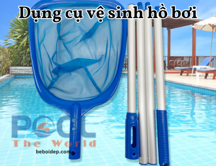 Vợt hồ bơi: Giải pháp vệ sinh hiệu quả và tiện lợi