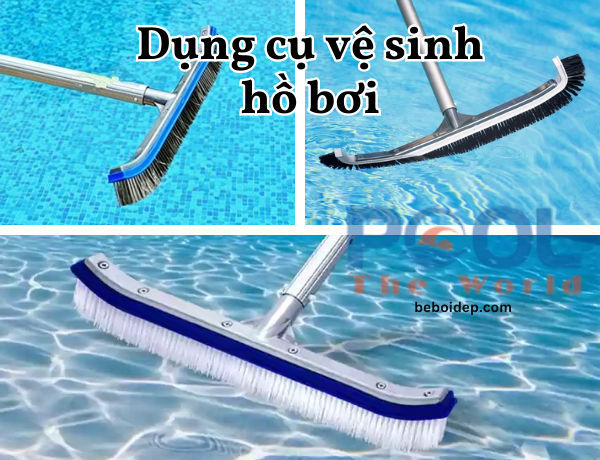 Hướng dẫn chọn và sử dụng bàn chải hồ bơi giúp bảo trì hồ bơi bền lâu