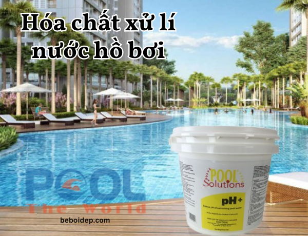 Hóa chất xử lý nước giải pháp tối ưu giữ hồ bơi luôn trong xanh và sạch đẹp