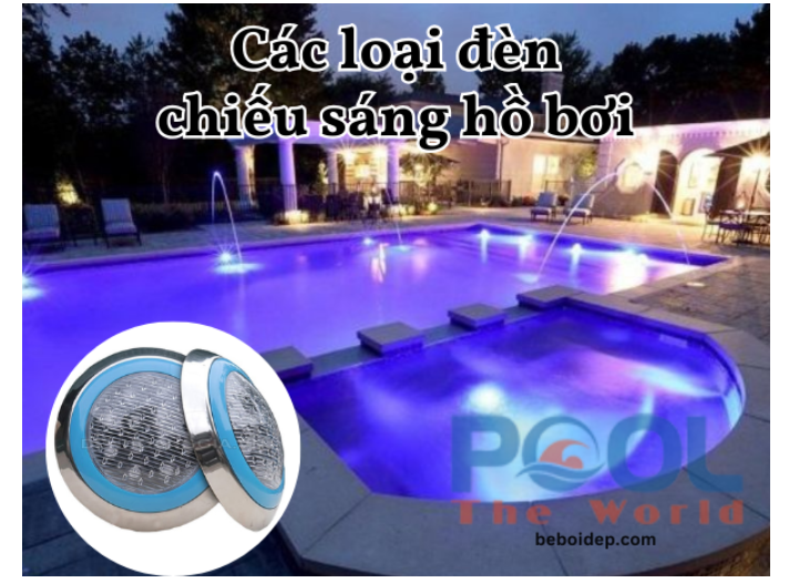 https://beboidep.com/cac-loai-den-chieu-sang-be-boi.htm