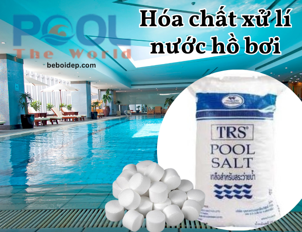 Cách chọn muối dùng cho hồ bơi chuẩn cho máy điện phân mu