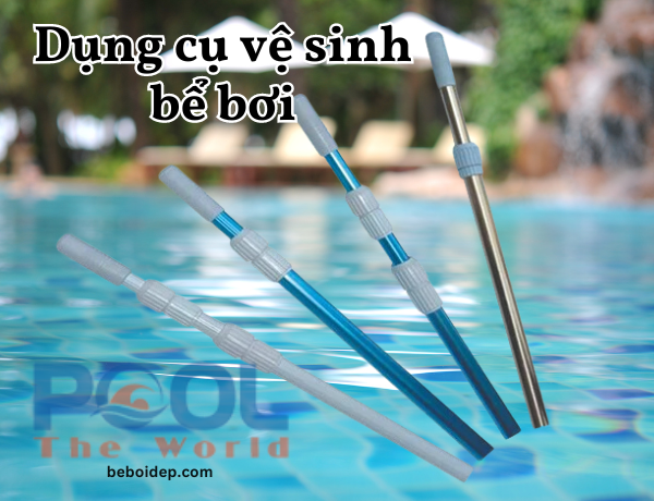 Dùng sào nhôm tối đa bao nhiêu mét là an toàn khi vệ sinh hồ bơi?