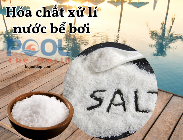 Muối dùng cho hồ bơi – Bí quyết cho làn da và mái tóc khỏe mạnh