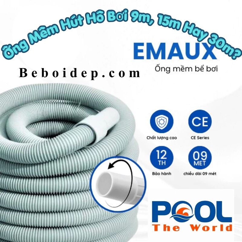 Ống Mềm Hút Hồ Bơi 9m, 15m Hay 30m? Chọn Chiều Dài Nào Cho Hồ Nhà Bạn?