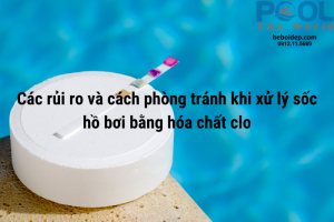 Các rủi ro và cách phòng tránh khi xử lý sốc hồ bơi bằng hóa chất clo