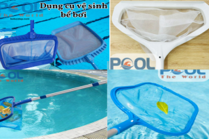 DỤNG CỤ VỆ SINH HỒ BƠI KHÔNG THỂ THIẾU
