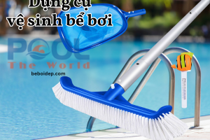Hướng dẫn chọn và sử dụng bàn chải hồ bơi giúp bảo trì hồ bơi bền lâu